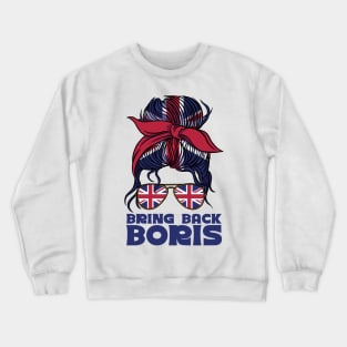 Bring Back Boris UK Politics British Prime Minister Crewneck Sweatshirt